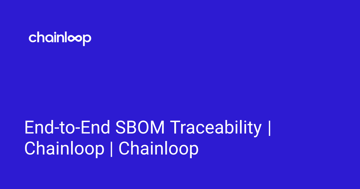 End-to-End SBOM Traceability | Chainloop | Chainloop